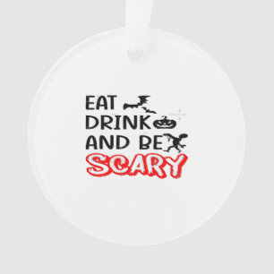 Eat Drink And Be Scary Design Retro Classic Ornament