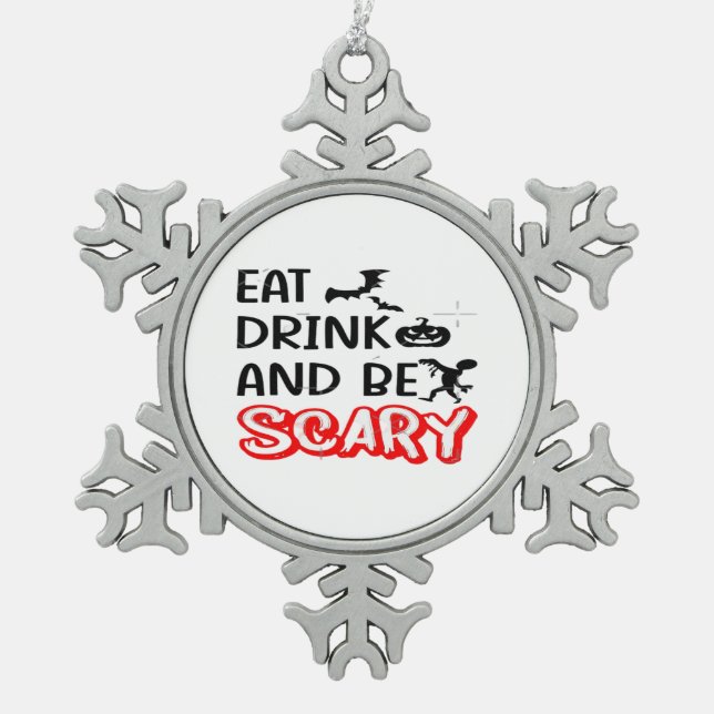 Eat Drink And Be Scary Design Retro Classic Snowflake Pewter Christmas Ornament (Front)