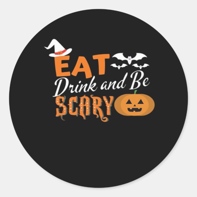 Eat Drink And Be Scary Essential Funny Style Classic Round Sticker (Front)
