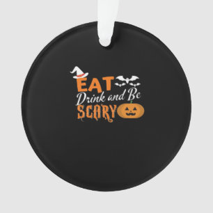 Eat Drink And Be Scary Essential Funny Style Ornament
