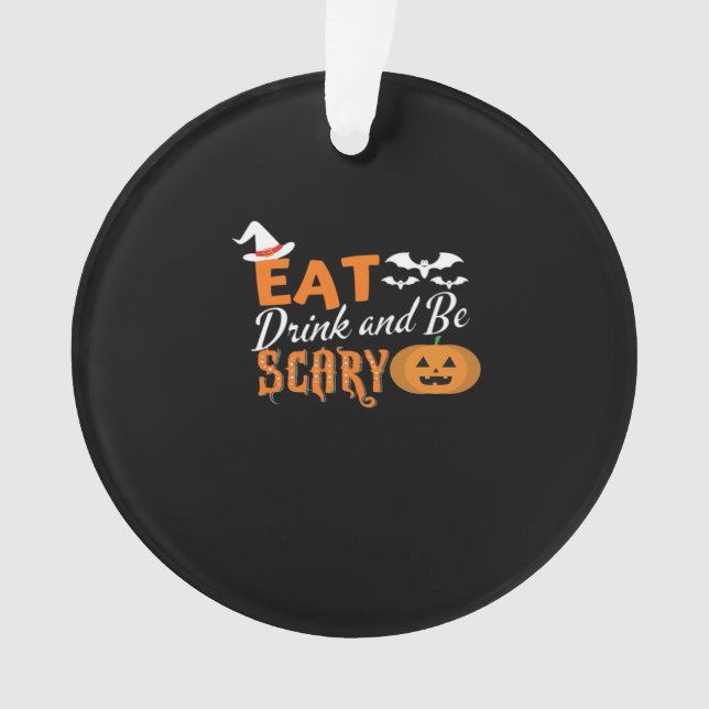 Eat Drink And Be Scary Essential Funny Style Ornament (Front)