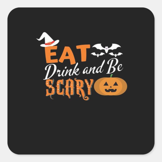 Eat Drink And Be Scary Essential Funny Style Square Sticker (Front)
