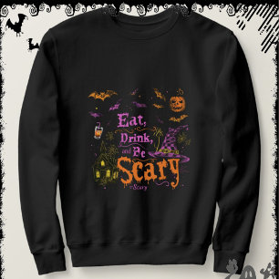 Eat, Drink, and Be Scary ExDesigner Halloween Sweatshirt