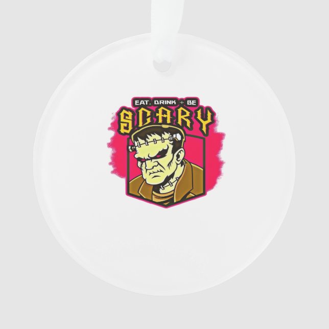 Eat Drink And Be Scary Frankenstein Halloween Crea Ornament (Front)