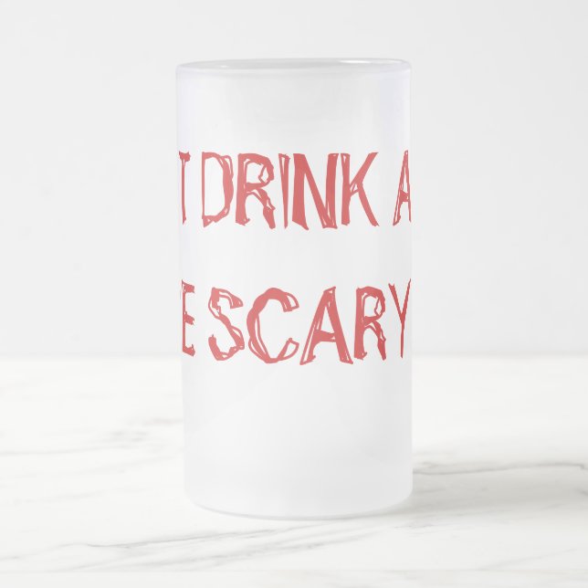 EAT DRINK AND BE SCARY ! FROSTED GLASS BEER MUG (Center)