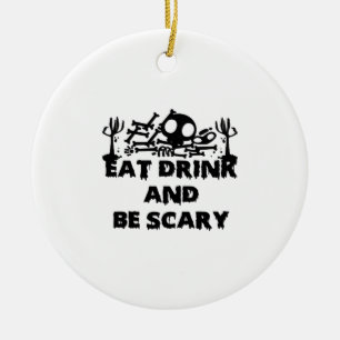 Eat Drink And Be Scary Funny Design Creative Graph Ceramic Tree Decoration