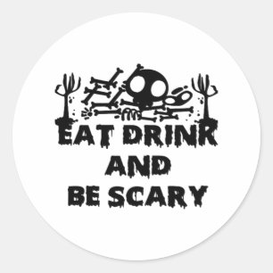 Eat Drink And Be Scary Funny Design Creative Graph Classic Round Sticker