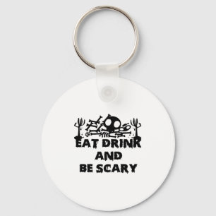 Eat Drink And Be Scary Funny Design Creative Graph Key Ring