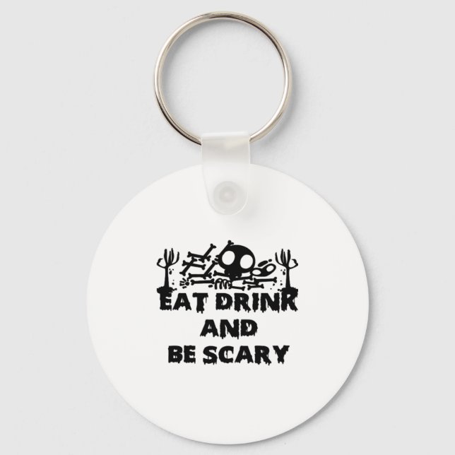 Eat Drink And Be Scary Funny Design Creative Graph Key Ring (Front)