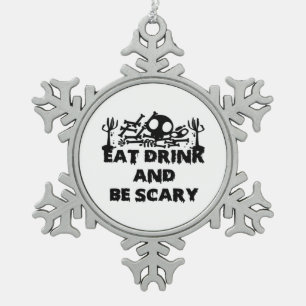 Eat Drink And Be Scary Funny Design Creative Graph Snowflake Pewter Christmas Ornament