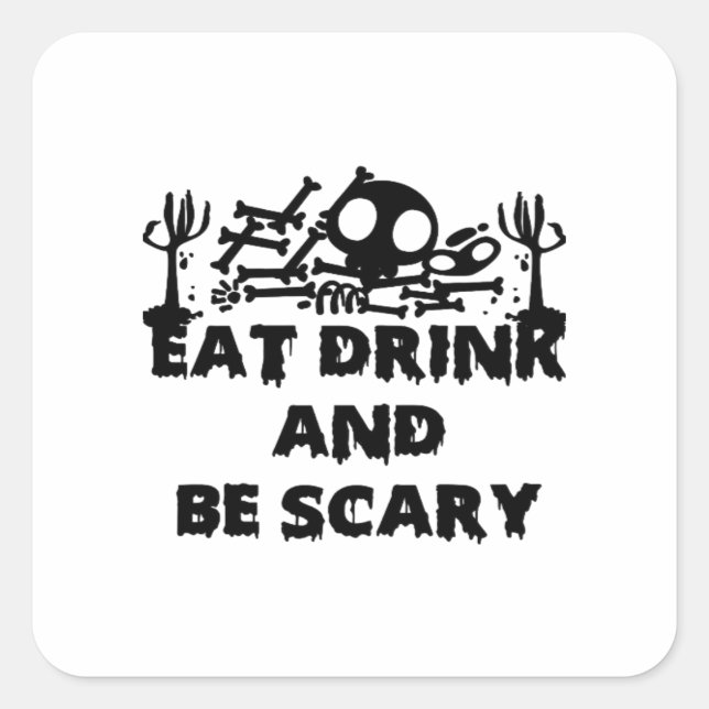 Eat Drink And Be Scary Funny Design Creative Graph Square Sticker (Front)