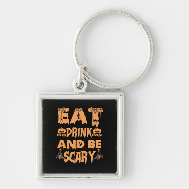 Eat Drink And Be Scary Funny Design Key Ring (Front)