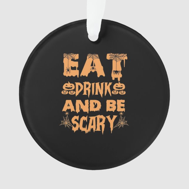 Eat Drink And Be Scary Funny Design Ornament (Front)