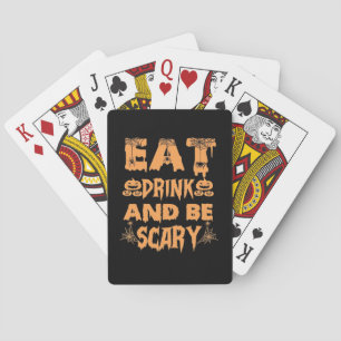 Eat Drink And Be Scary Funny Design Playing Cards