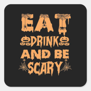 Eat Drink And Be Scary Funny Design Square Sticker