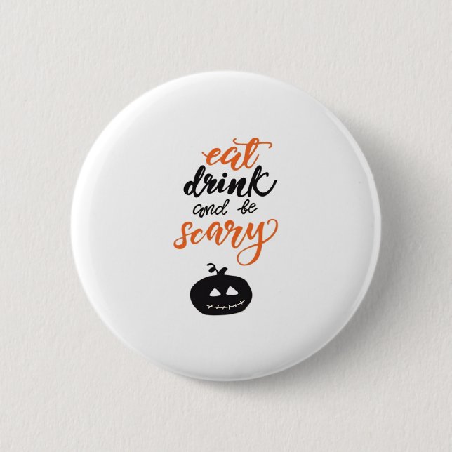Eat Drink And Be Scary Funny Halloween 6 Cm Round Badge (Front)