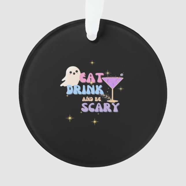 Eat Drink And Be Scary Funny Halloween Casual Uniq Ornament (Front)