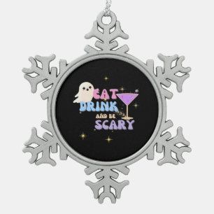 Eat Drink And Be Scary Funny Halloween Casual Uniq Snowflake Pewter Christmas Ornament