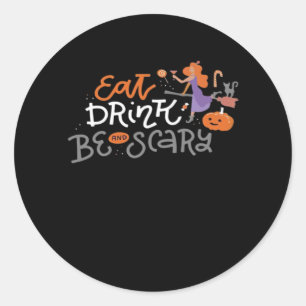 Eat Drink And Be Scary Funny Halloween Classic Round Sticker