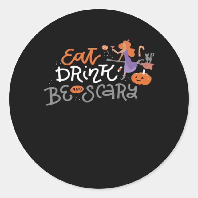 Eat Drink And Be Scary Funny Halloween Classic Round Sticker (Front)