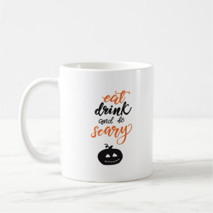 Eat Drink And Be Scary Funny Halloween Coffee Mug