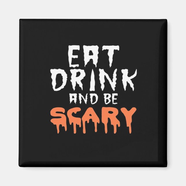 Eat Drink And Be Scary Funny Halloween Minimal Cle Magnet (Front)