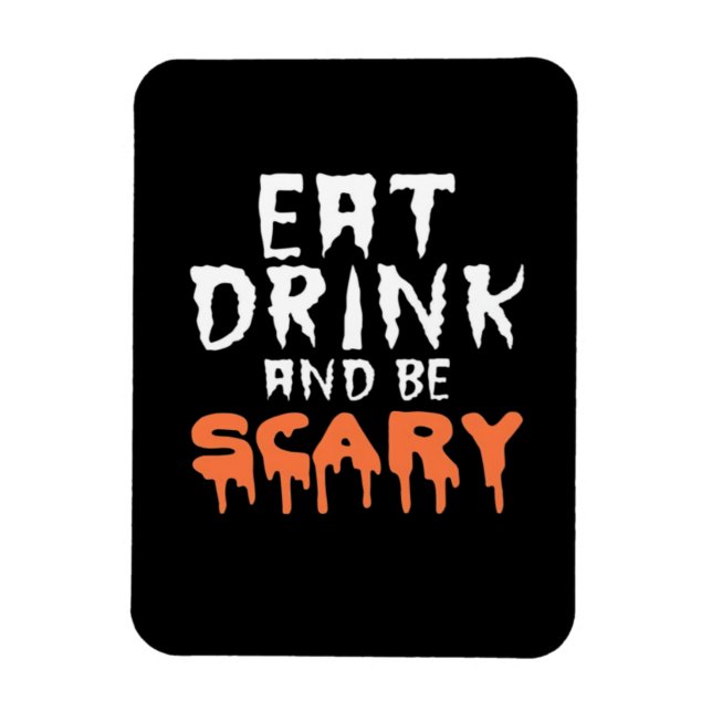 Eat Drink And Be Scary Funny Halloween Minimal Cle Magnet (Vertical)