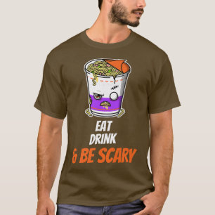 Eat Drink And Be Scary Funny Halloween Noodle 1976 T-Shirt