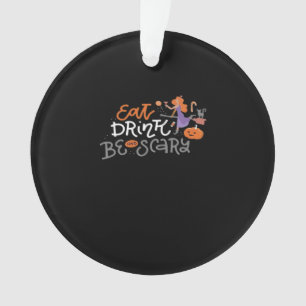 Eat Drink And Be Scary Funny Halloween Ornament