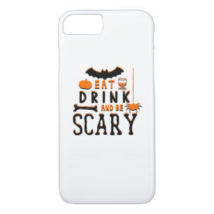 Eat Drink And Be Scary Funny Halloween Quote iPhone 8/7 Case