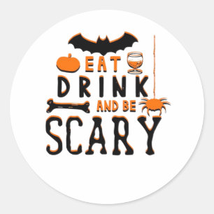 Eat Drink And Be Scary Funny Halloween Quote Classic Round Sticker