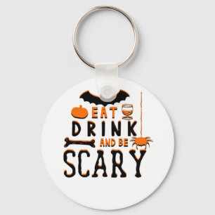Eat Drink And Be Scary Funny Halloween Quote Key Ring