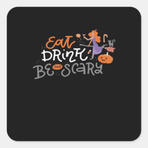 Eat Drink And Be Scary Funny Halloween Square Sticker