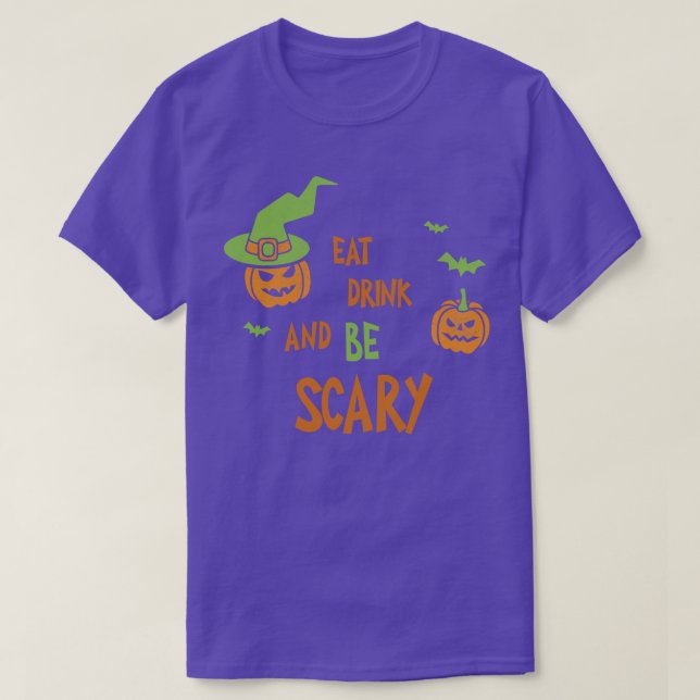 Eat Drink And Be Scary  Funny Halloween Tee Scary  (Design Front)