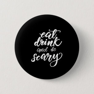 Eat Drink And Be Scary Funny Halloween Vintage Sty 6 Cm Round Badge
