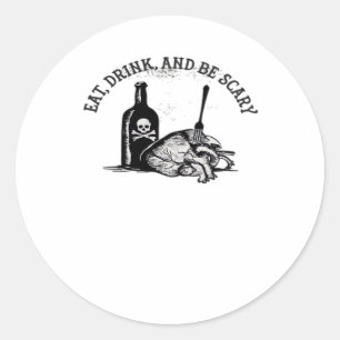 Eat Drink And Be Scary Funny Quote Classic Round Sticker