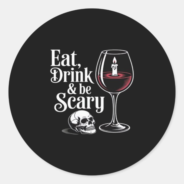 Eat Drink And Be Scary Funny Quote Classic Round Sticker (Front)