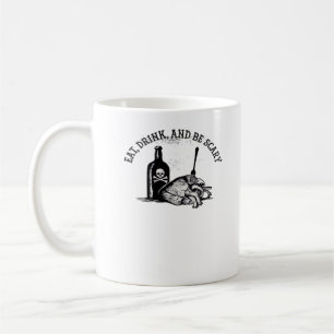 Eat Drink And Be Scary Funny Quote Coffee Mug