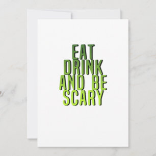 Eat Drink And Be Scary Funny Quote Holiday Card