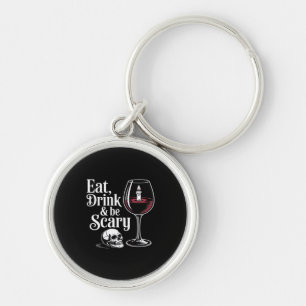 Eat Drink And Be Scary Funny Quote Key Ring