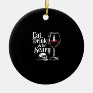 Eat Drink And Be Scary Funny Quote Modern Look Ceramic Tree Decoration