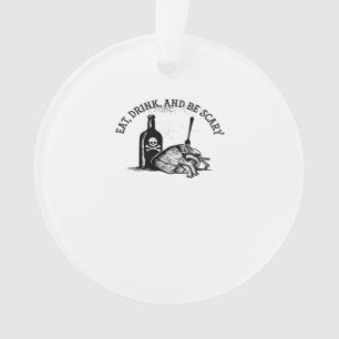Eat Drink And Be Scary Funny Quote Ornament