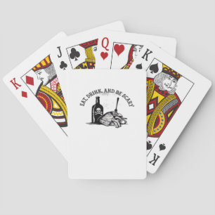 Eat Drink And Be Scary Funny Quote Playing Cards