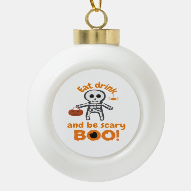Eat Drink And Be Scary Funny Spooky  Ceramic Ball Christmas Ornament (Front)