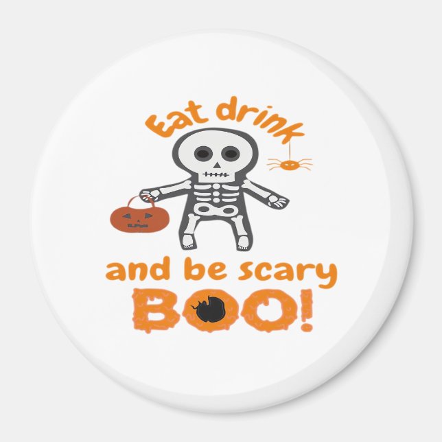 Eat Drink And Be Scary Funny Spooky  Magnet (Front)