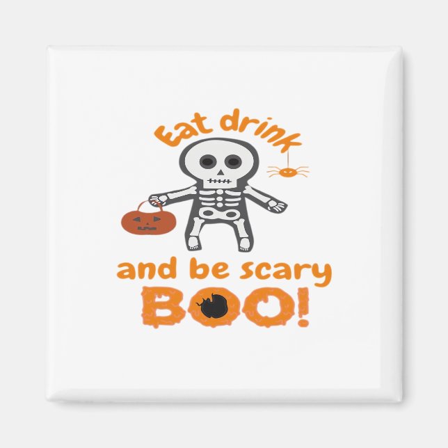 Eat Drink And Be Scary Funny Spooky  Magnet (Front)