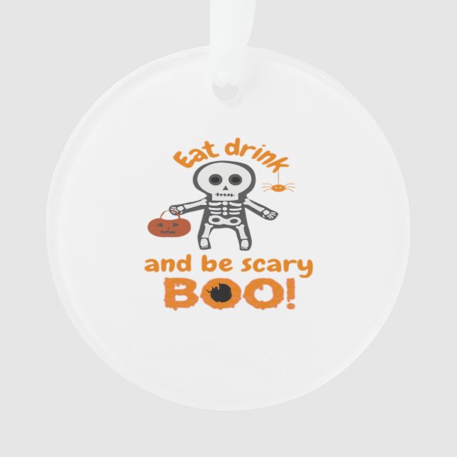 Eat Drink And Be Scary Funny Spooky  Ornament (Front)