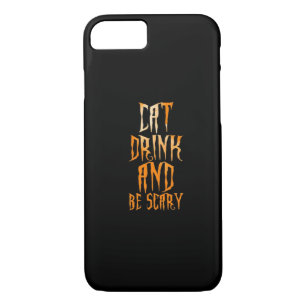 Eat Drink And Be Scary Funny Trendy iPhone 8/7 Case