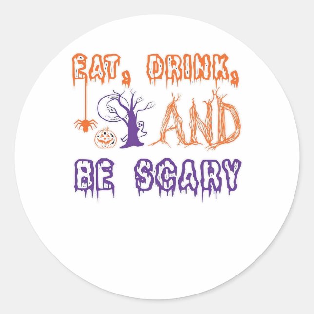 Eat Drink And Be Scary Funny Trendy Classic Round Sticker (Front)