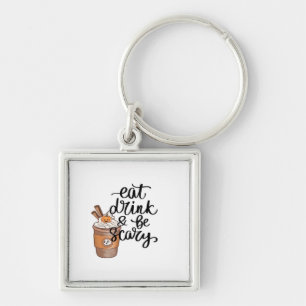 Eat Drink And Be Scary Funny Trendy Key Ring